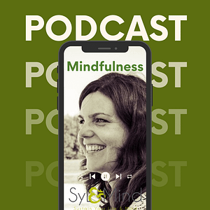 Syl & Mind Mindfulness in action Podcast